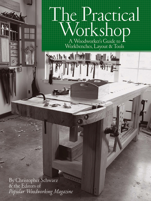 Title details for The Practical Workshop by Christopher Schwarz - Available